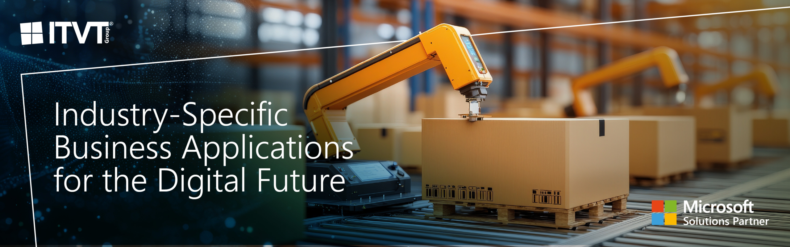ITVT branded banner showing an automated robotic arm handling packaged boxes in an industrial warehouse environment, with the text ‘Industry‑Specific Business Applications for the Digital Future,’ alongside the ITVT logo and Microsoft Solutions Partner badge, representing ITVT’s expertise in digital transformation and industry‑focused business solutions.
