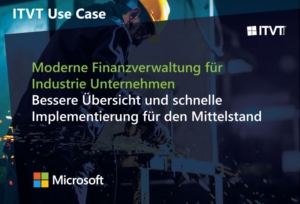 ITVT-Anwendungsfall-Banner mit Text: â€žModernes Finanzmanagement fÃ¼r Industrieunternehmen â€“ Besserer Ãœberblick und schnelle Implementierung fÃ¼r kleine und mittlere Unternehmen.â€œ EnthÃ¤lt Microsoft- und ITVT-Logos.