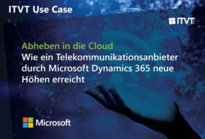 ITVT-Anwendungsfallgrafik mit Microsoft-Logo und deutschem Text Ã¼ber einen Telekommunikationsanbieter, der mit Microsoft Dynamics 365 neue HÃ¶hen erreicht.