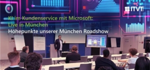 Referent bei einer Microsoft-Veranstaltung zum Thema KI im Kundenservice in MÃ¼nchen, veranstaltet von ITVT.