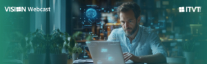 Mann arbeitet an einem Laptop mit digitaler holografischer BenutzeroberflÃ¤che. Logos fÃ¼r VISION Webcast und ITVT Group sichtbar.