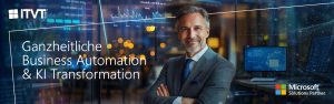 Ein ITVT-Banner, das einen modernen digitalen Arbeitsbereich mit Datenanalyse-Overlays und Schnittstellen zu Unternehmenstechnologien zeigt. Darauf ist der Text â€žHolistic Business Automation & AI Transformationâ€œ zu sehen, flankiert vom ITVT-Logo und dem Abzeichen als Microsoft Solutions Partner. Dies steht fÃ¼r die Kompetenz von ITVT im Bereich der durchgÃ¤ngigen Automatisierung und der KI-gestÃ¼tzten GeschÃ¤ftstransformation.