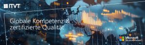 Ein ITVT-Banner mit einer digitalen Weltkarte, Datenvisualisierungen und dem Text â€žGlobal Expertise & Certified Qualityâ€œ sowie dem ITVT-Logo und dem Microsoft Solutions Partner-Emblem, das die globale Reichweite, die zertifizierten Standards und die datengestÃ¼tzte Technologiekompetenz von ITVT symbolisiert.